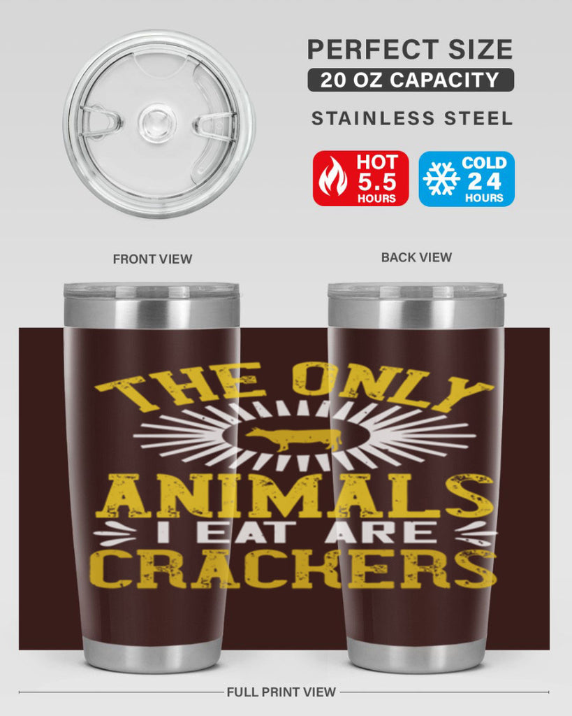 the only animals i eat are crackers 21#- vegan- Tumbler