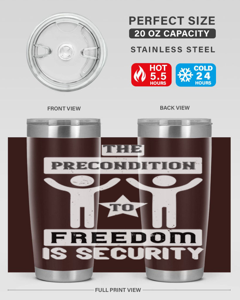 the precondition to freedom is security 28#- Veterns Day- Tumbler