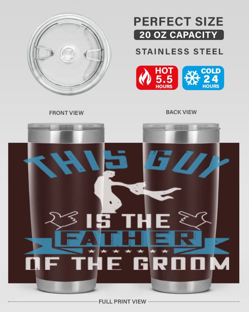 this guy is the father of the groom 158#- fathers day- Tumbler