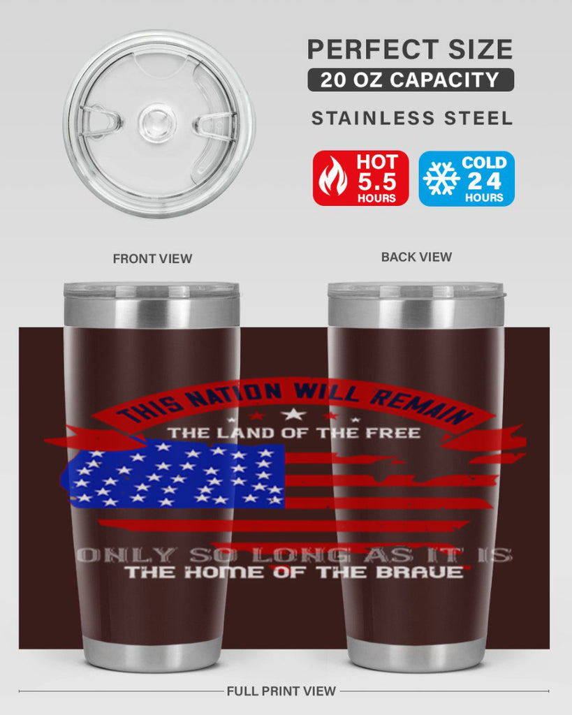 this nation will remain the land of the free only so long as it is the home of the brave 84#- Veterns Day- Tumbler