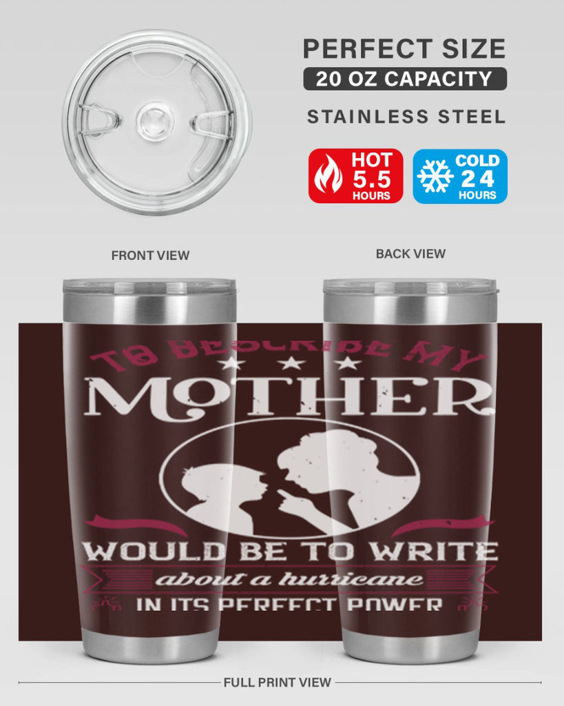 to describe my mother 19#- mothers day- Tumbler