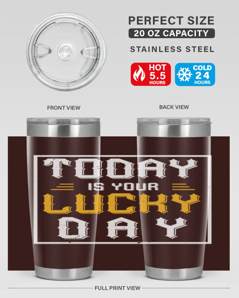 today is your lucky day 5#- beer- Tumbler