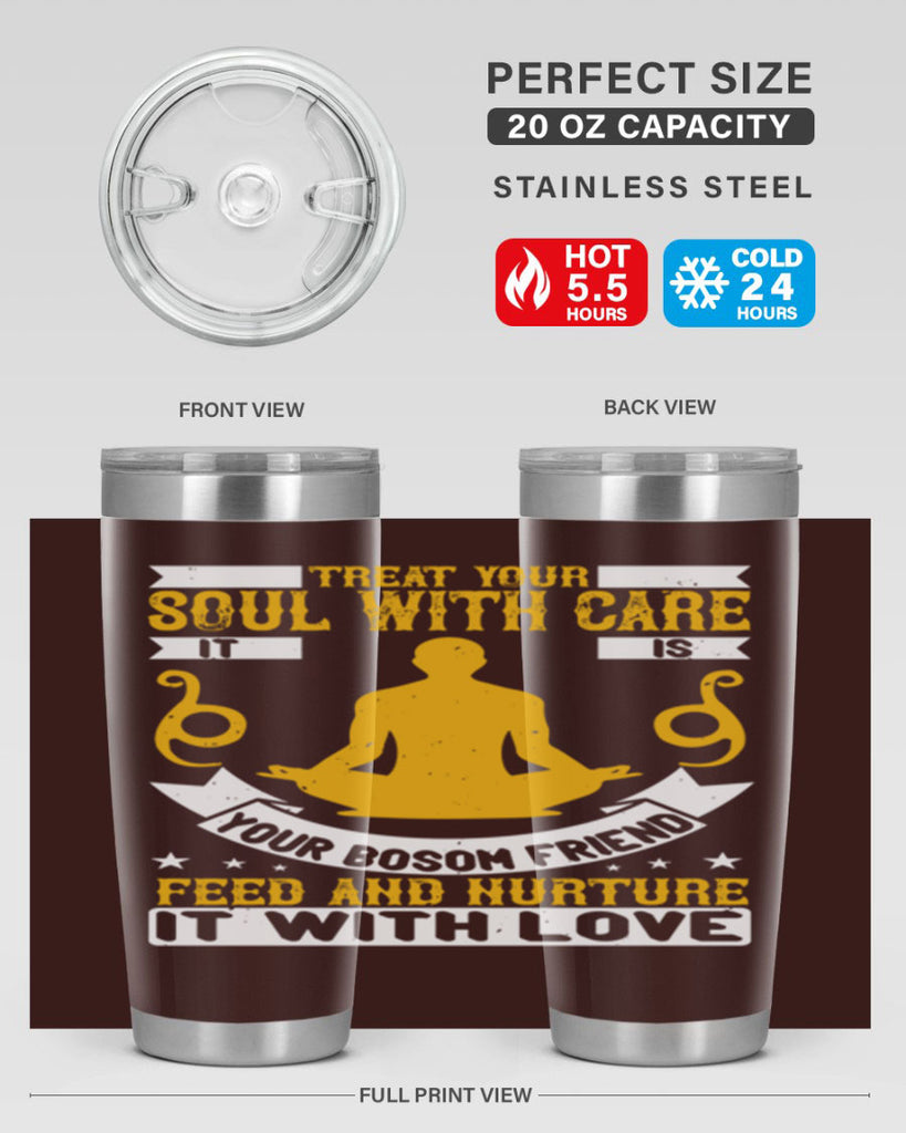 treat your soul with care it is your bosom friend feed and nurture it with love 42#- yoga- Tumbler
