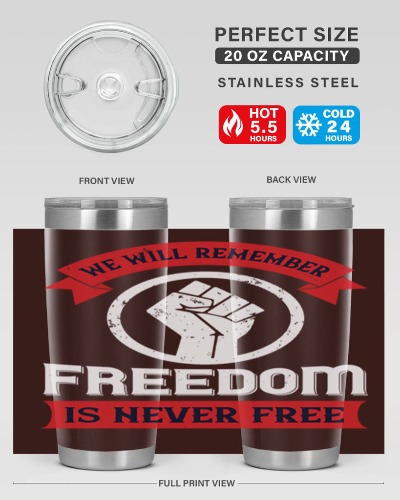 we will remeber freedom is never free 6#- Veterns Day- Tumbler