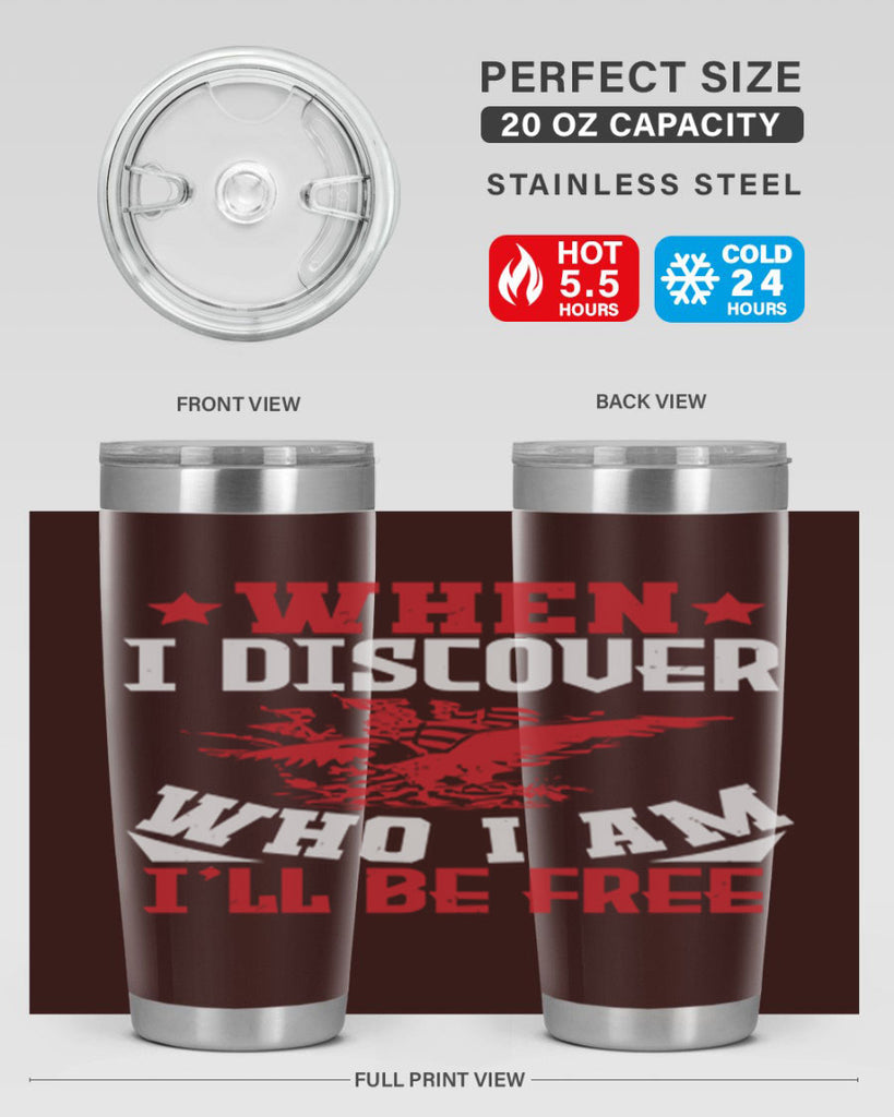 when i discover who i am Style 57#- Fourt Of July- Tumbler