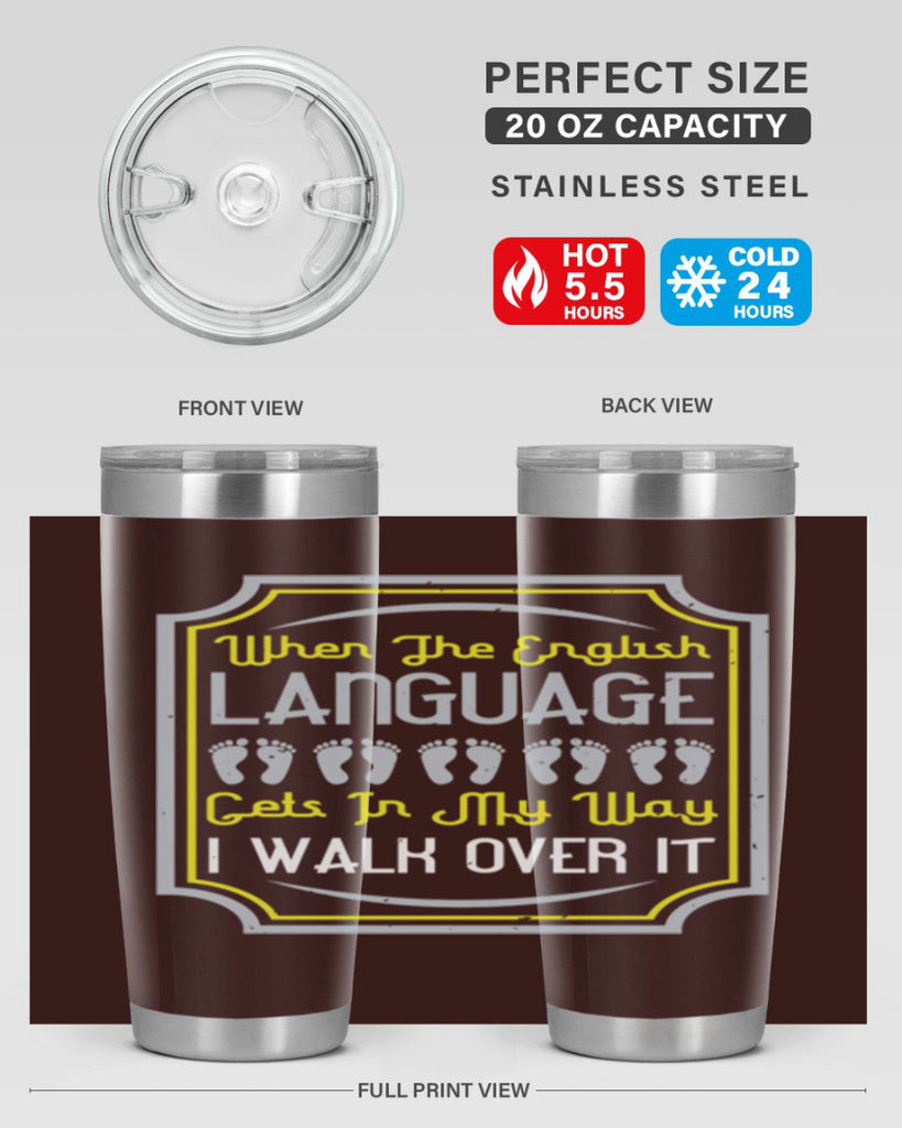 when the english language gets in my way i walk over it 9#- walking- Tumbler