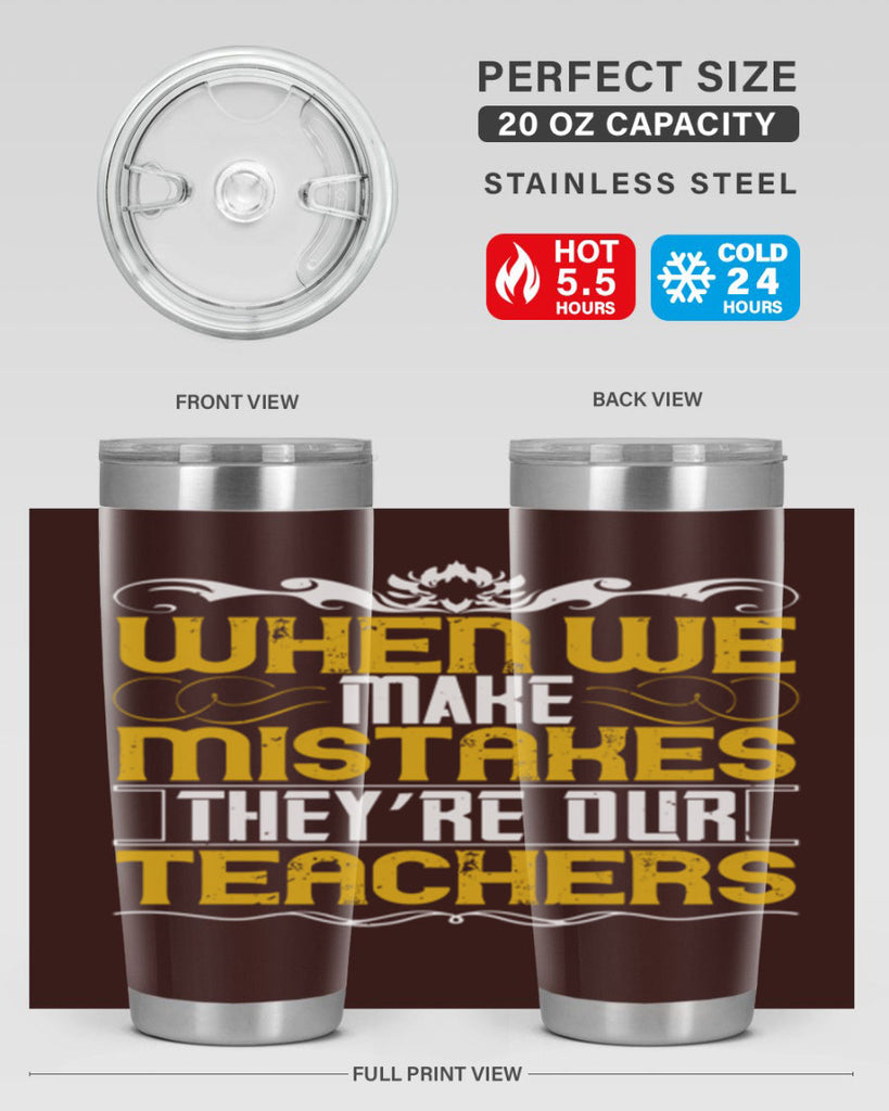when we make mistakes they’re our teachers 9#- Parents Day- Tumbler