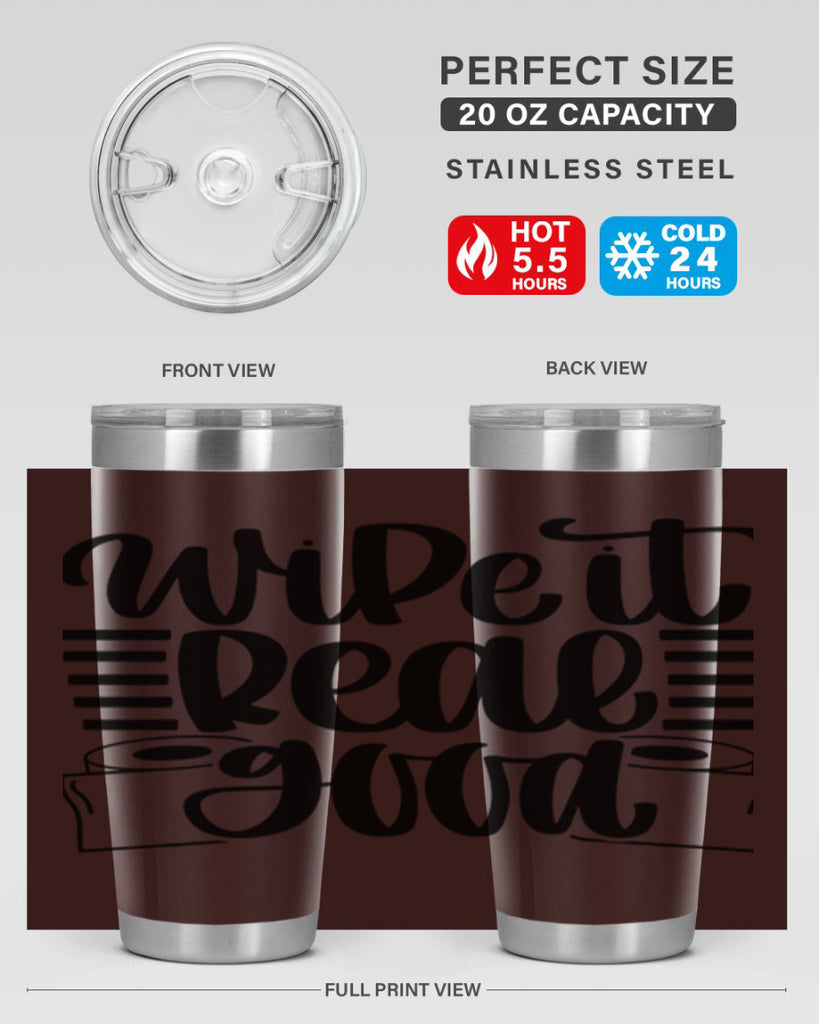 wipe it real good 5#- bathroom- Tumbler
