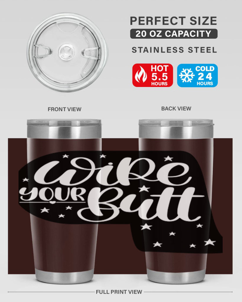 wipe your butt 4#- bathroom- Tumbler