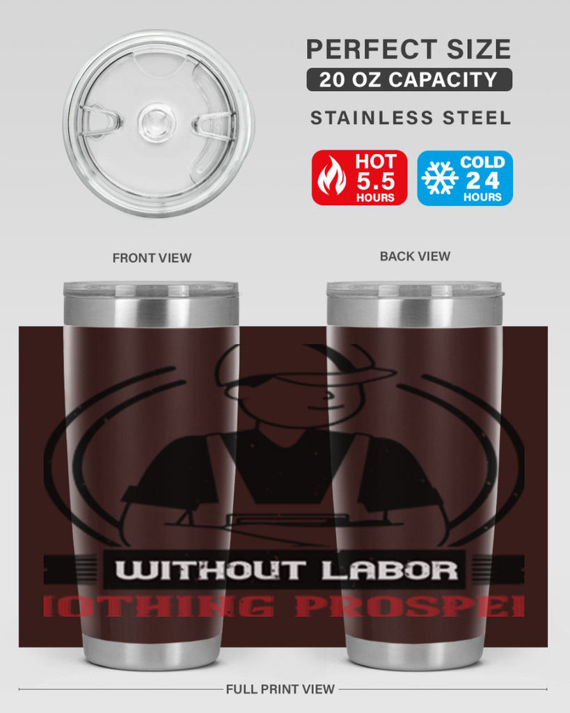 without labor nothing prospers 8#- labor day- Tumbler