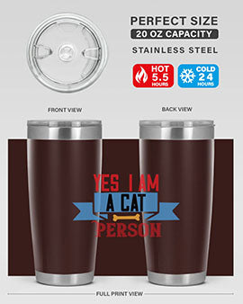 yes i am acat person Style 123#- cat- Tumbler