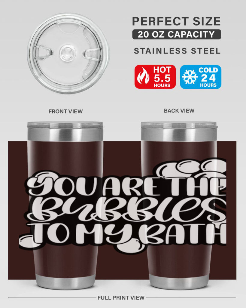 you are the bubbles to my bath 2#- bathroom- Tumbler