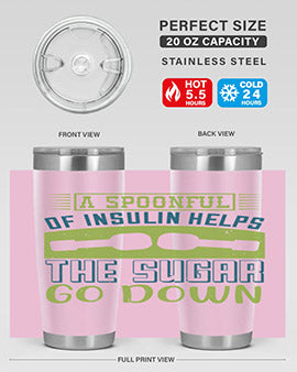 A Spoon Full Of Insulin Helps The Sugar Go Down Style 39#- diabetes- Tumbler