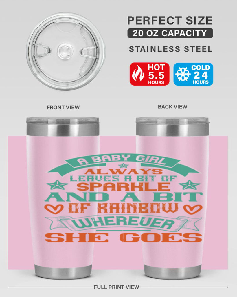 A baby girl always leaves a bit of sparkle and a bit of rainbow wherever she goes Style 145#- baby- tumbler
