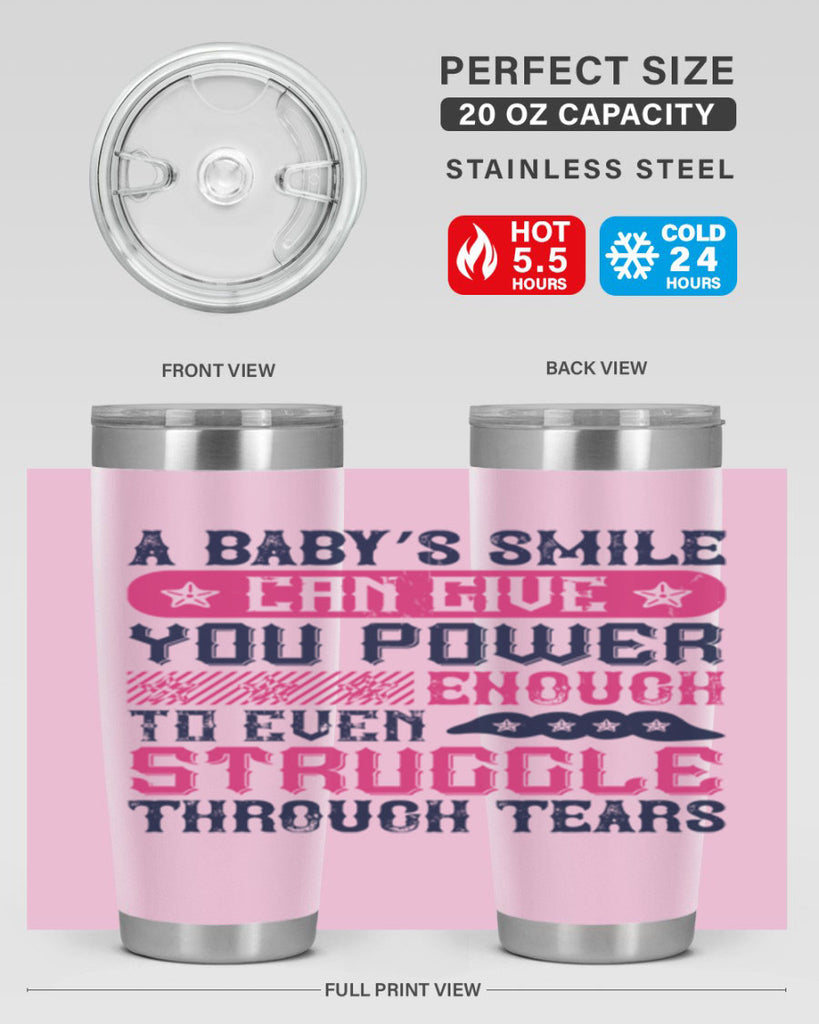 A baby’s smile can give you power… enough to even struggle through tears Style 136#- baby- tumbler