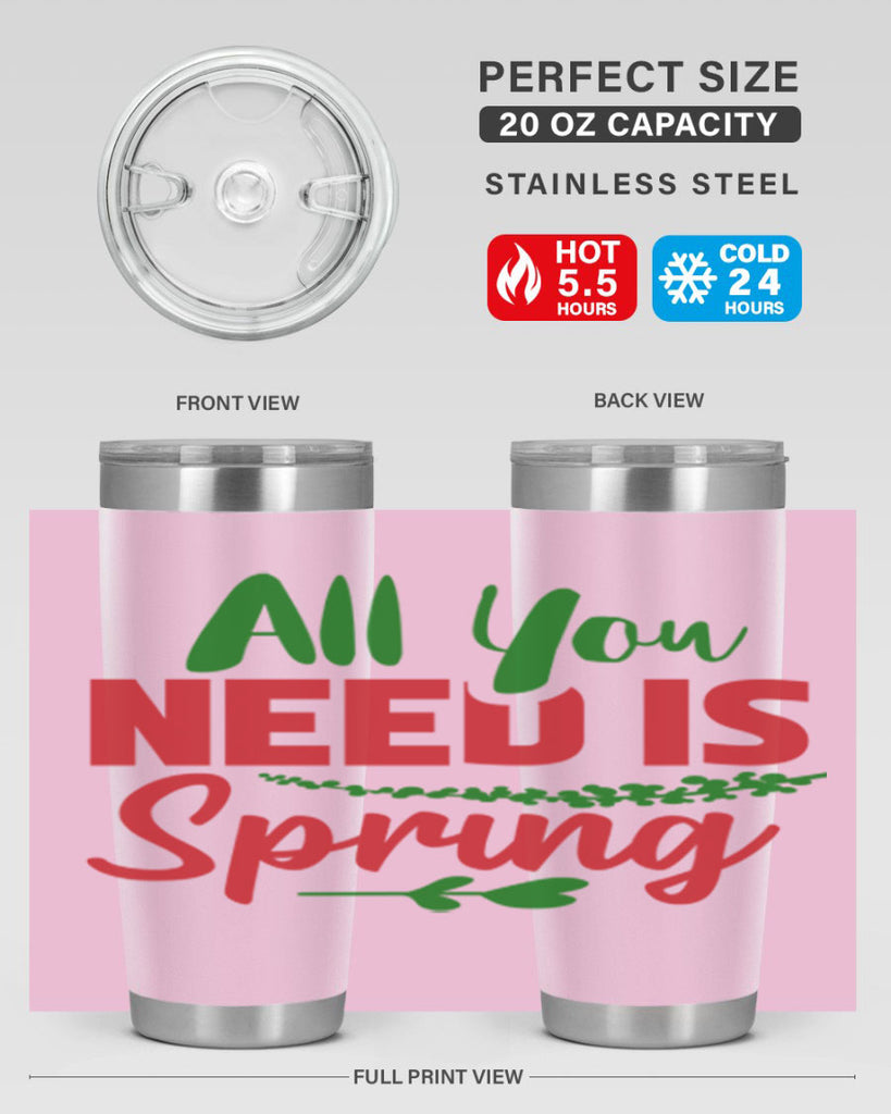 All You Need is Spring 17#- spring- Tumbler