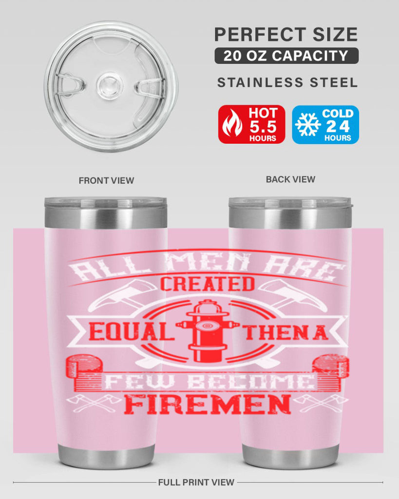 All men are created equal then a few become firemen Style 93#- fire fighter- tumbler