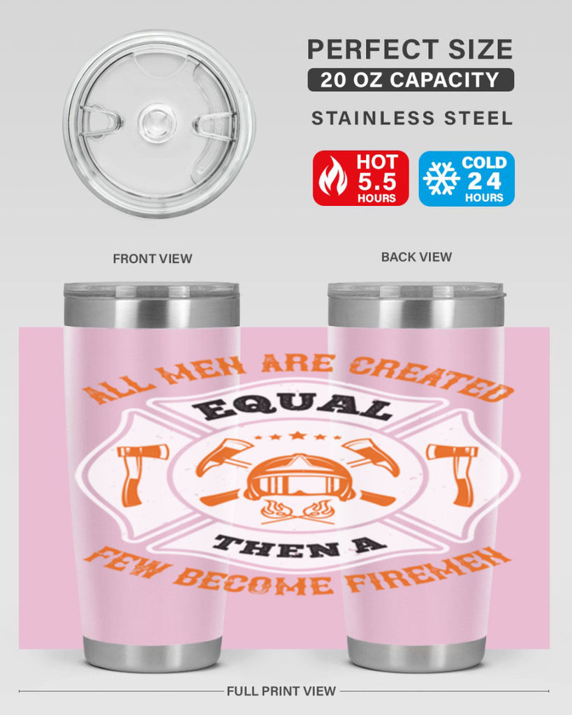 All men are created equal then a few become firemen Style 94#- fire fighter- tumbler