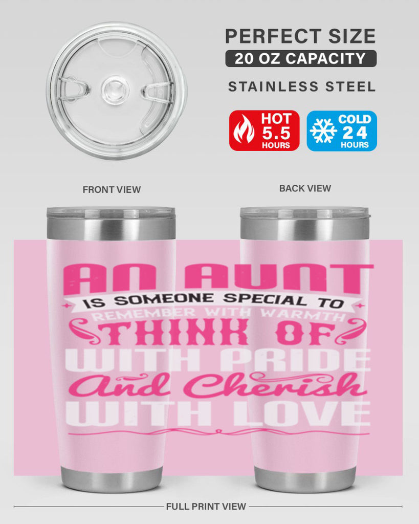 An aunt is someone special to remember with warmth think of Style 3#- aunt- Tumbler
