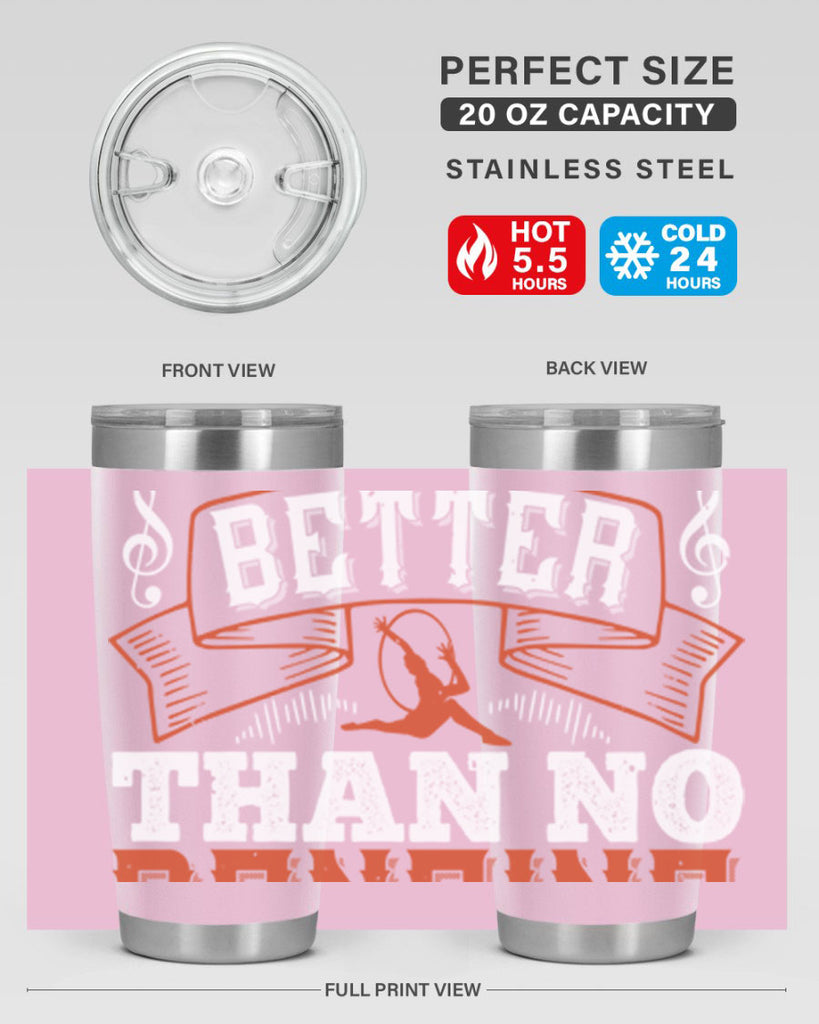 Any kind of dancing is better than no dancing at all 12#- dance- Tumbler