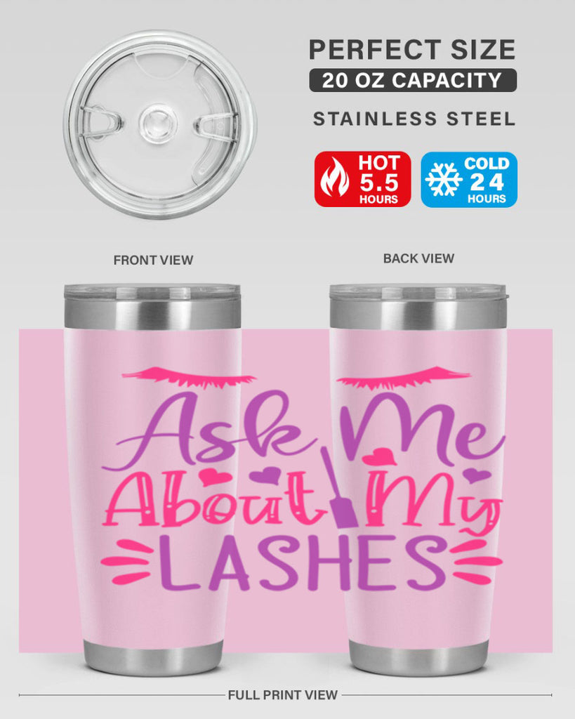 Ask Me About My Lashes Style 256#- make up- Tumbler