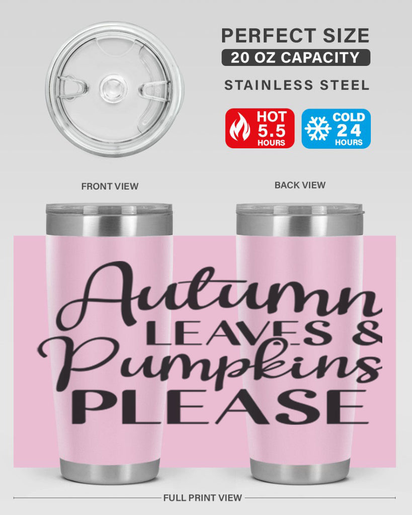 Autumn Leaves And Pumpkins Please 28#- fall- Tumbler