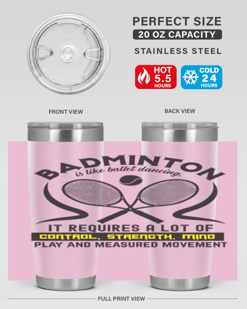 BADMINTONis like ballet dancing 1448#- badminton- Tumbler