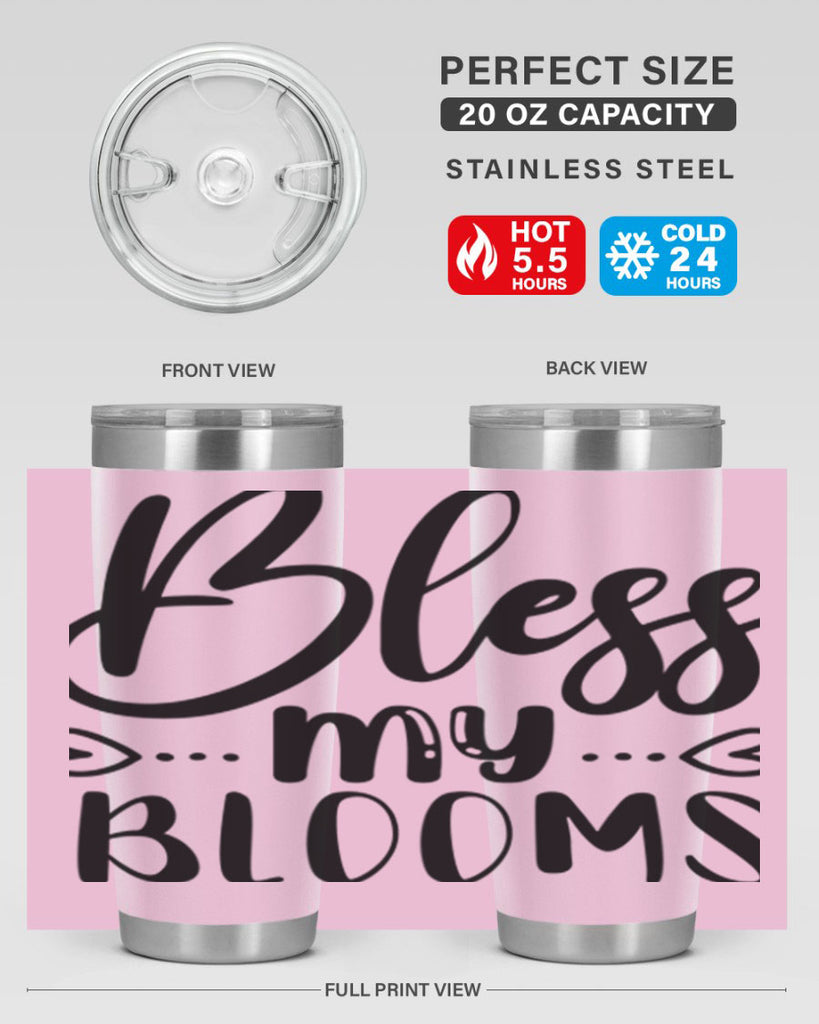 BLESS MY BLOOMS  64#- spring- Tumbler
