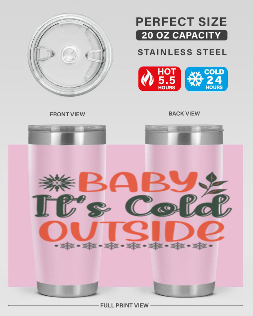 Baby Its Cold Outside 17#- winter- Tumbler
