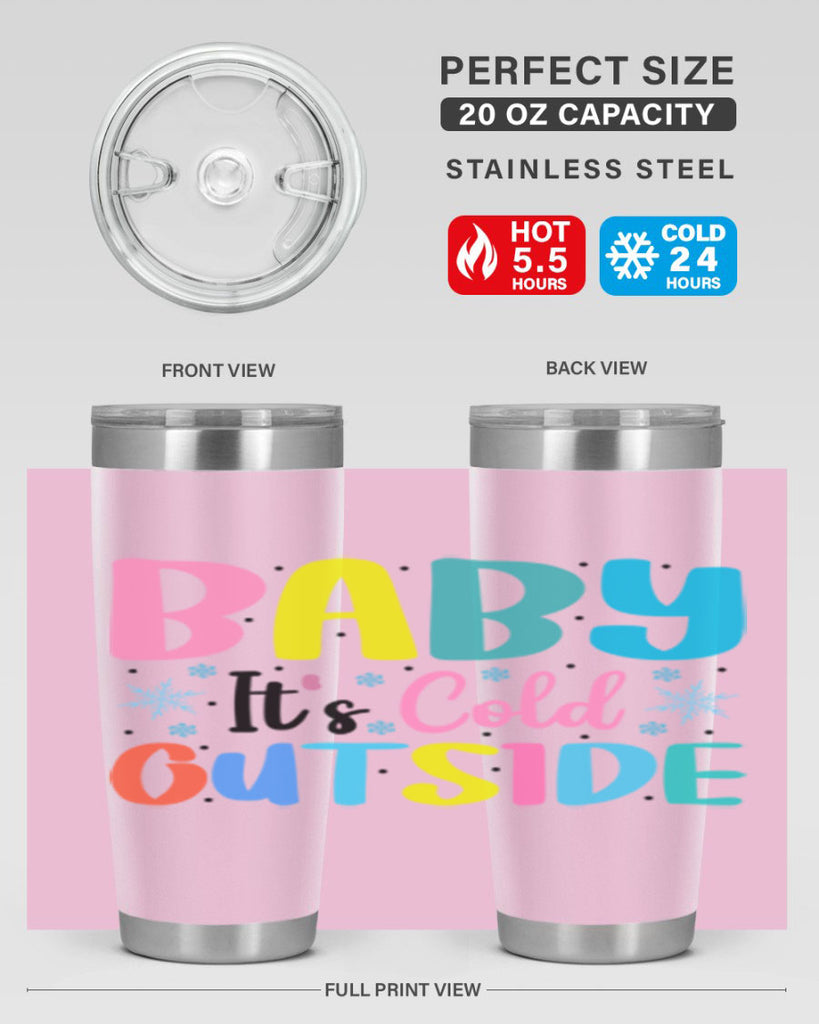 Baby Its Cold Outside 22#- winter- Tumbler