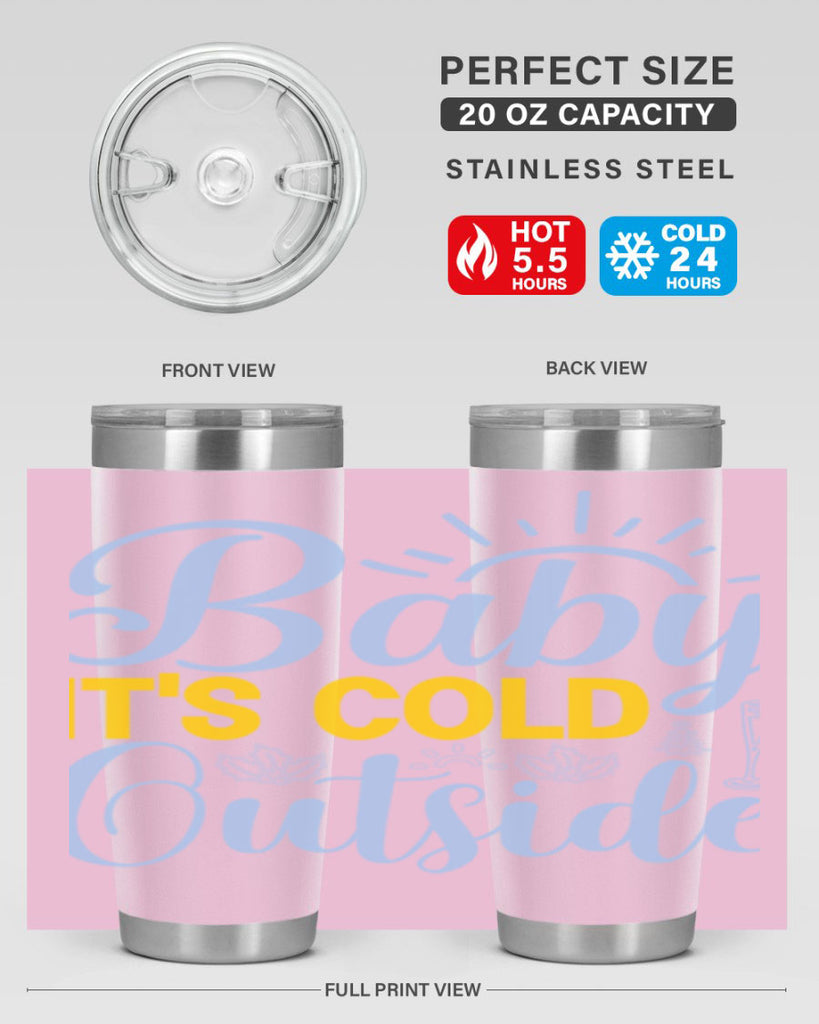 Baby its Cold Outside19#- winter- Tumbler