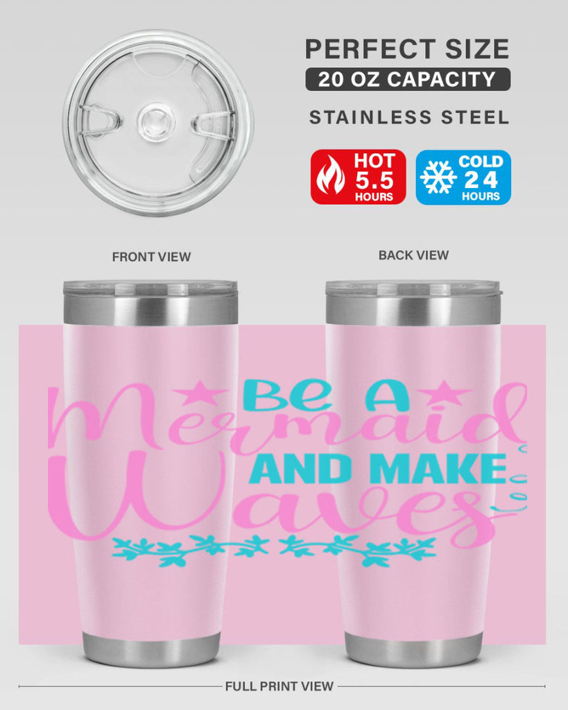Be A Mermaid And Make Waves 47#- mermaid- Tumbler