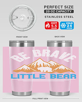 Be brave little bear 3#- Bears- Tumbler