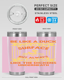 Be like a duck Style 17#- duck- Tumbler