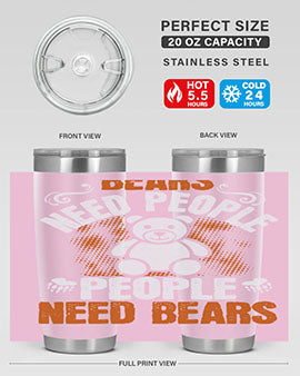Bears need people. People need bears 46#- Bears- Tumbler