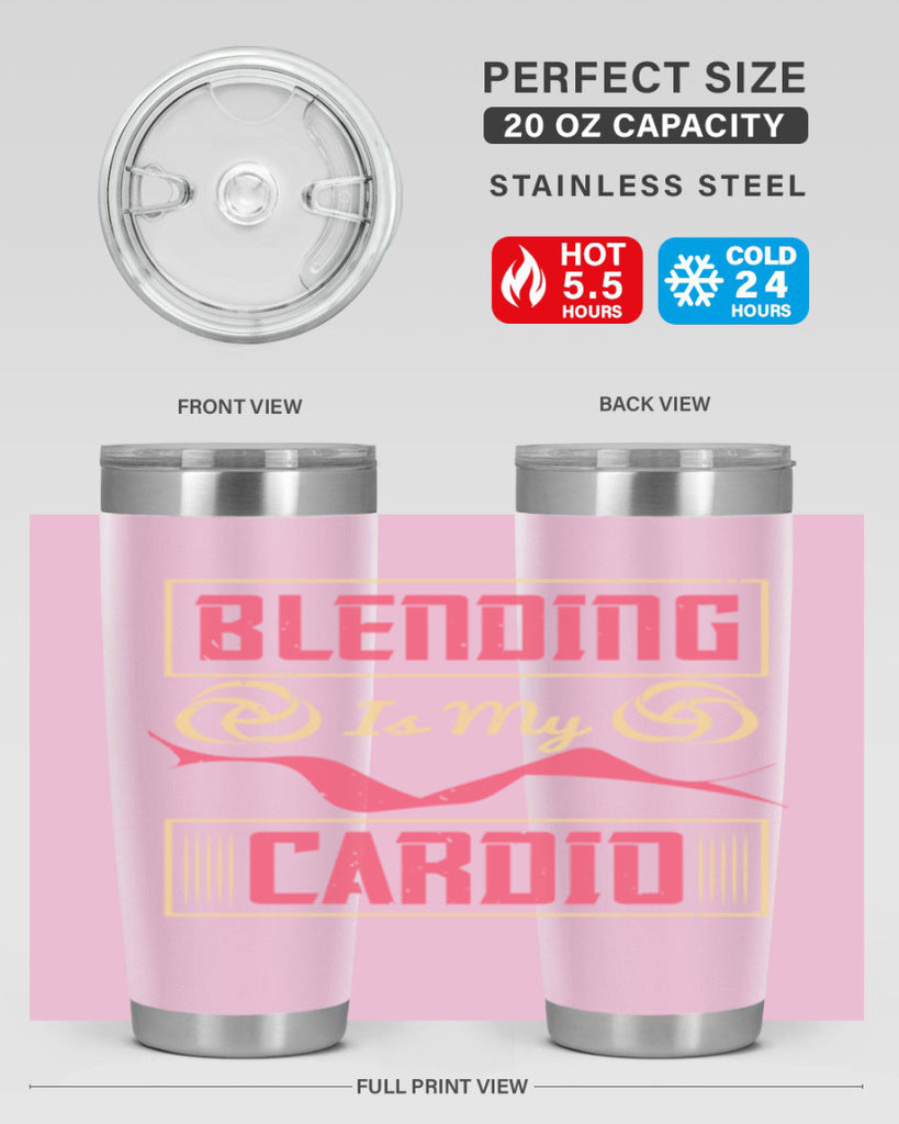 Blending is my cardio Style 167#- make up- Tumbler