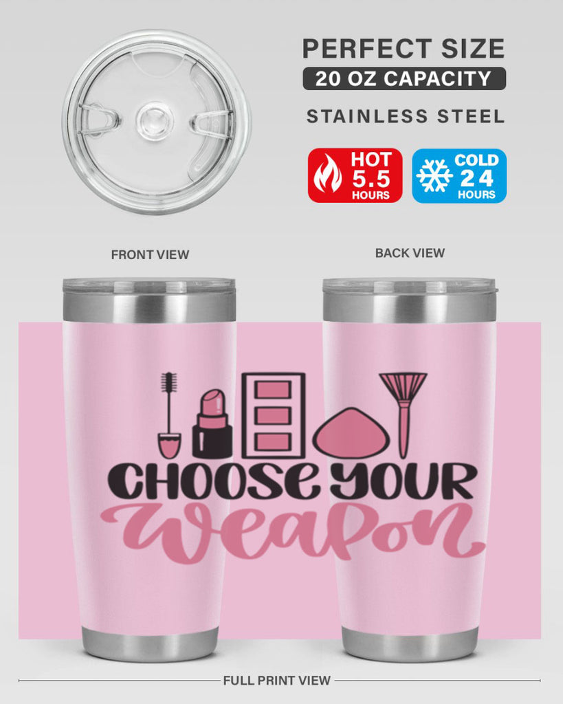 Choose Your Weapon Style 111#- make up- Tumbler