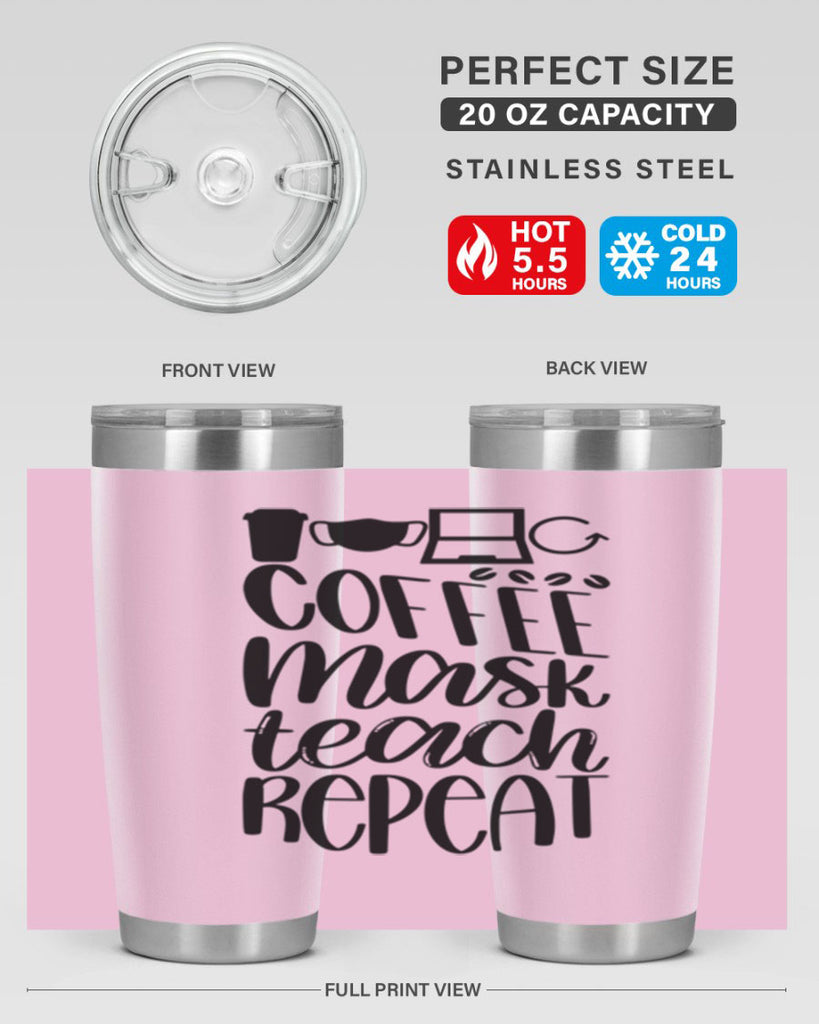 Coffee Mask Teach Repeat Style 84#- teacher- tumbler