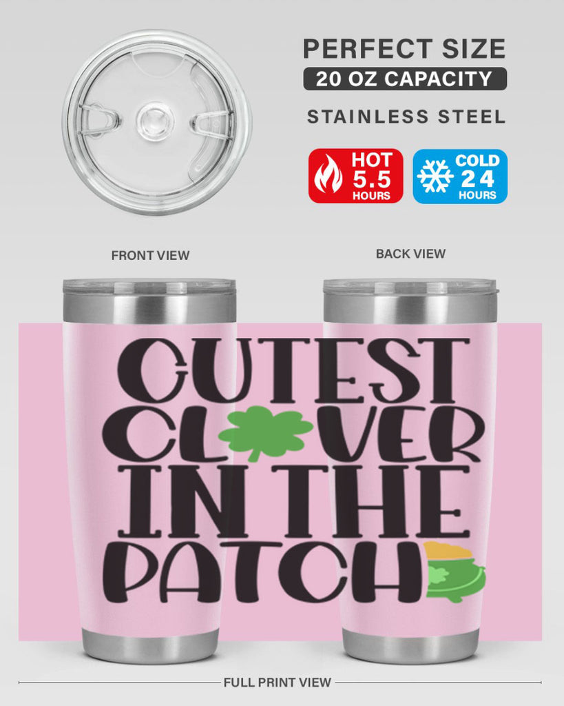 Cutest Clover In The Patch Style 102#- St Patricks Day- Tumbler