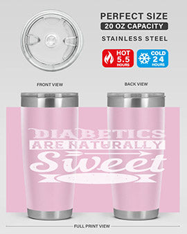 Diabetics Are Naturally Sweet Style 41#- diabetes- Tumbler
