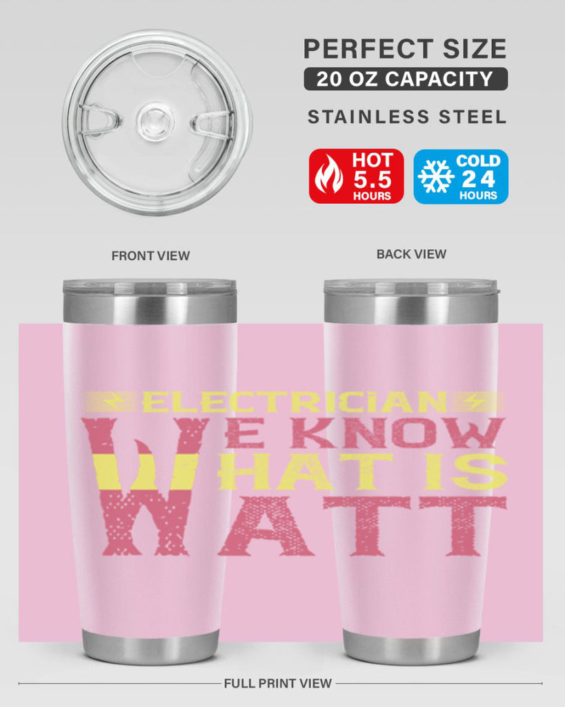 Electrician we know what is watt Style 53#- electrician- tumbler