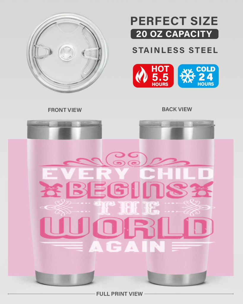 Every child begins the world again Style 42#- baby shower- tumbler