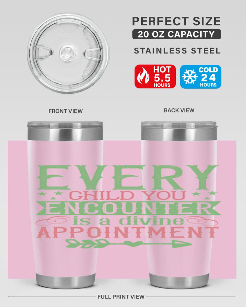 Every child you encounter is a divine appointment Style 22#- baby- Tumbler