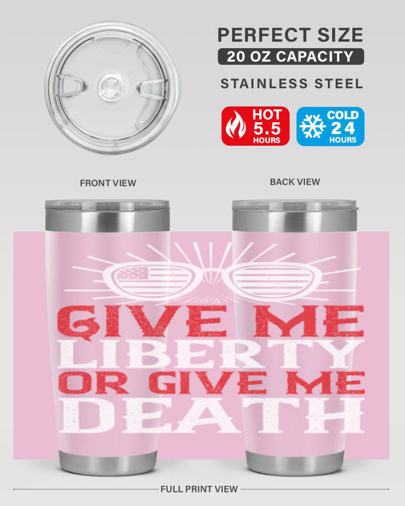 Give me liberty or give me death Style 93#- Fourt Of July- Tumbler