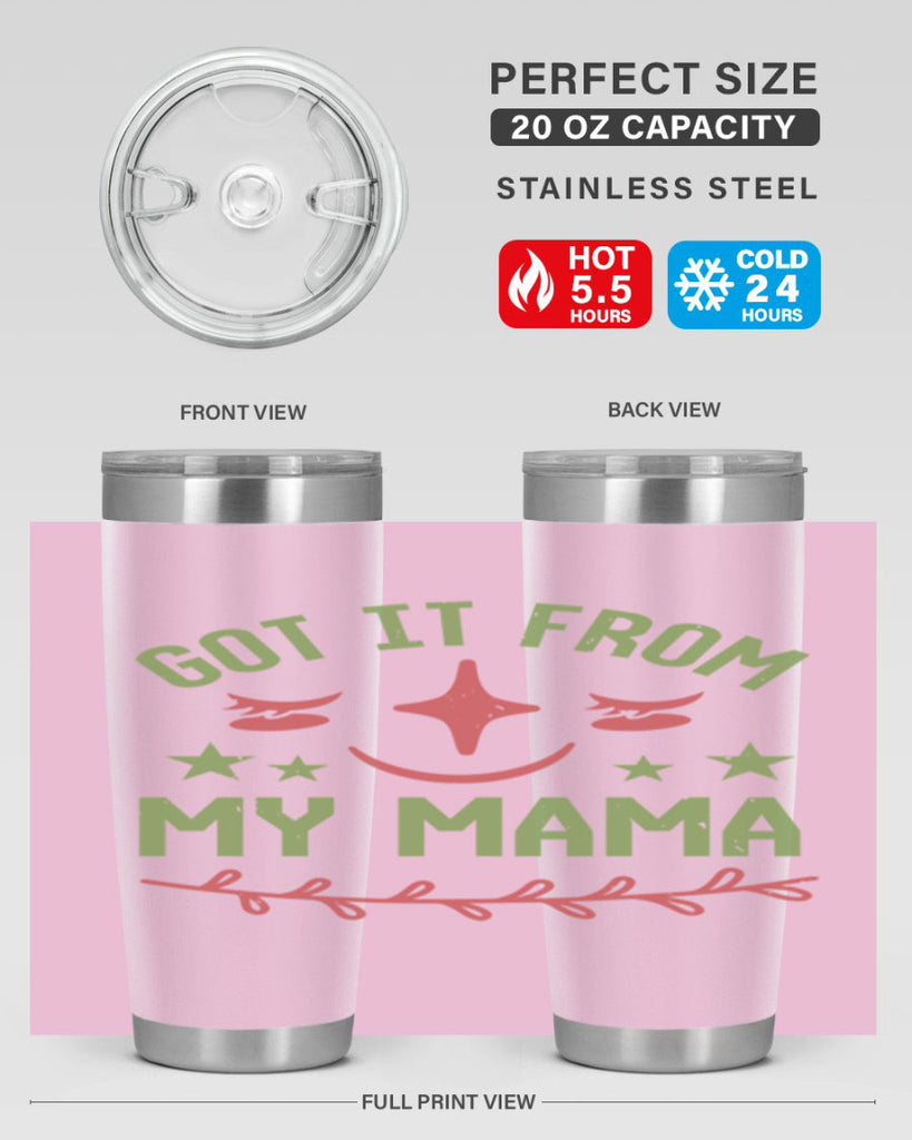 Got it from my mama Style 37#- baby shower- tumbler