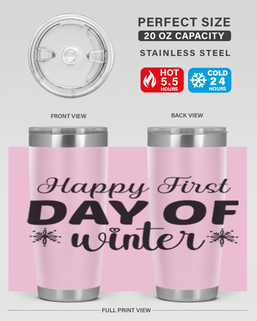 Happy First Day of Winter 118#- winter- Tumbler