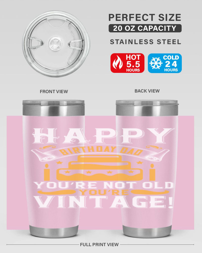 Happy birthday Dad You’re not old you’re vintage Style 78#- birthday- tumbler