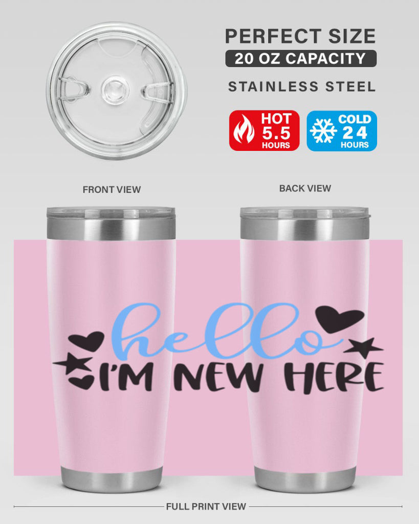 Hello Im New Here Style 93#- baby- tumbler
