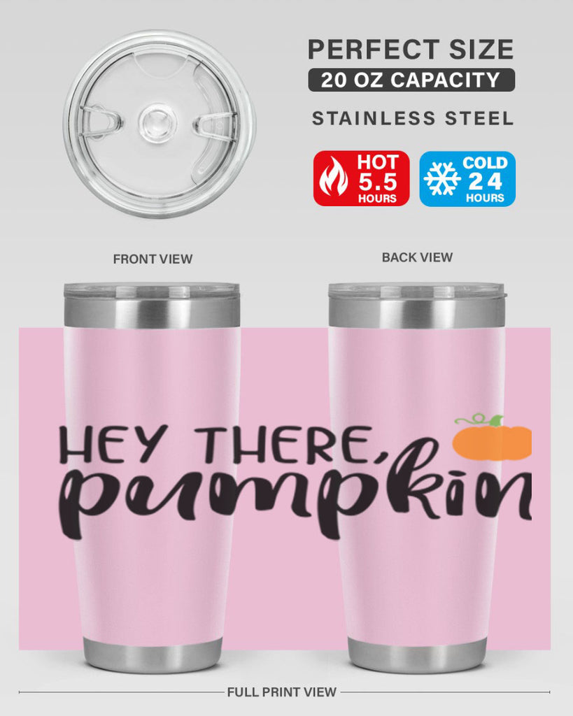 Hey There Pumpkin 308#- fall- Tumbler