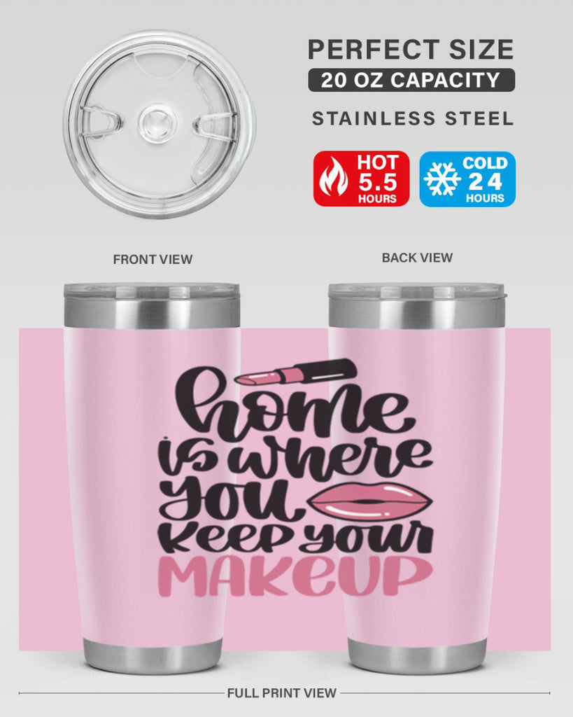 Home Is Where You Keep Your Makeup Style 87#- make up- Tumbler